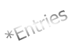 *Entries
